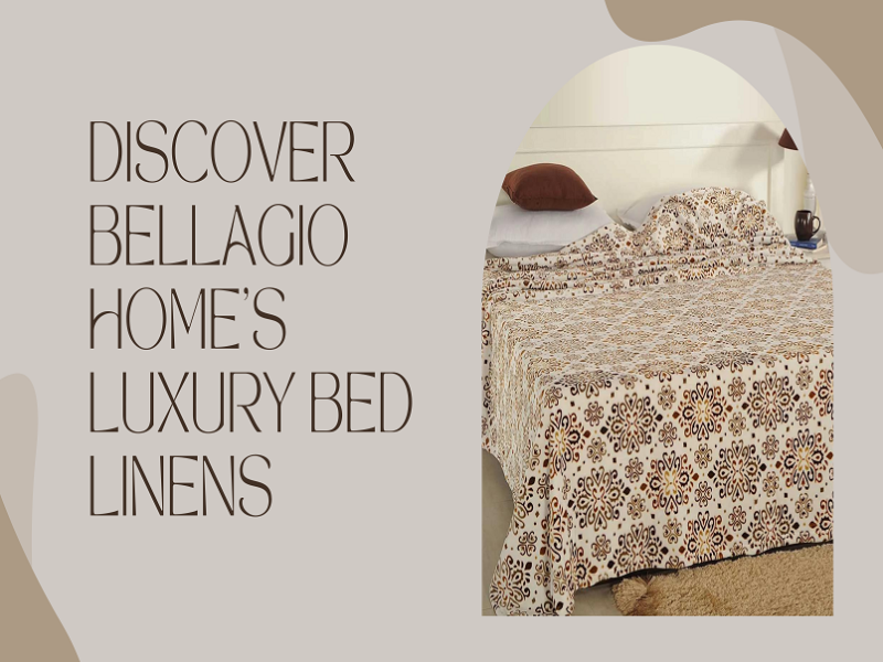 Discover Bellagio Home's Luxury Bed Linens