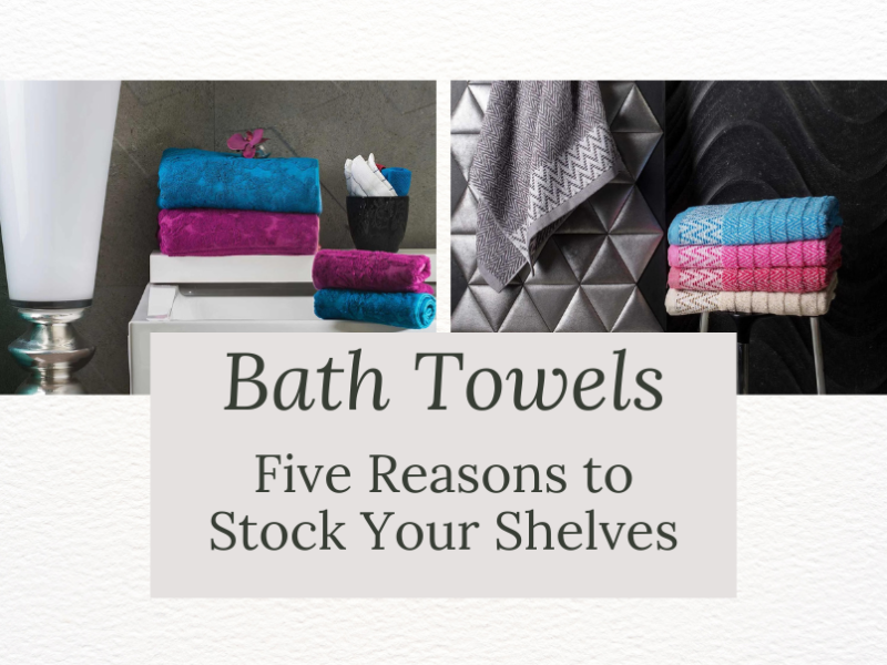 Five Reasons to Stock Your Shelves with Bellagio’s Wholesale Cotton Bath Towels