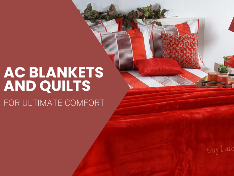 How to Layer AC Blankets and Quilts for Ultimate Comfort?